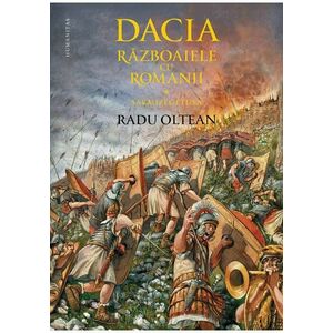 Dacia. Razboaiele cu romanii imagine