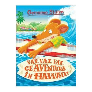 Vai, vai, vai, ce aventura in Hawaii - Geronimo Stilton imagine