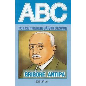 ABC Tot ce trebuie sa stii despre Grigore Antipa imagine