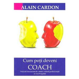 Cum poti deveni coach - Alain Cardon imagine