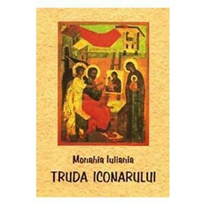 Truda iconarului - Monahia Iuliania imagine