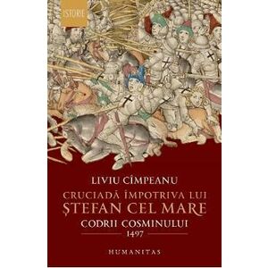 Cruciada impotriva lui Stefan cel Mare - Liviu Cimpeanu imagine