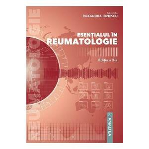 Esentialul in reumatologie Ed.3 - Ruxandra Ionescu imagine