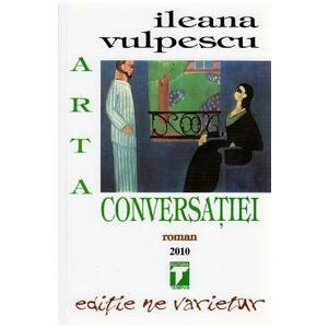 Arta conversatiei | Ileana Vulpescu imagine