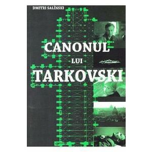 Canonul lui Tarkovski - Dmitri Salinski imagine