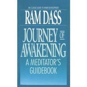Journey of Awakening: A Meditator's Guidebook - Ram Dass imagine