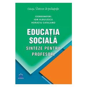 Educatia sociala - Sinteze pentru profesori imagine