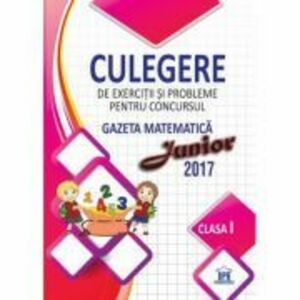 Culegere de exercitii si probleme pentru concursul Gazeta Matematica Junior. Clasa 1 - Camelia Burlan imagine