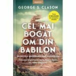 Cel mai bogat om din Babilon - George S. Clason imagine