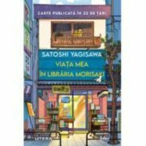 Viata mea in libraria Morisaki - Satoshi Yagisawa imagine