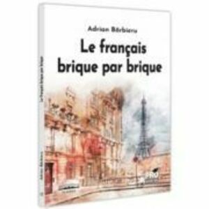 Le francais brique par brique - Adrian Barbieru imagine