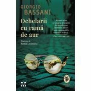 Ochelarii cu rama de aur - Giorgio Bassani imagine