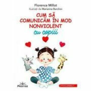 Cum sa comunicam in mod nonviolent cu copiii - Florence Millot imagine