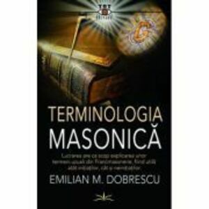 Terminologia Masonica - Emilian M. Dobrescu imagine