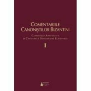 Comentariile canonistilor bizantini, volumul 1 - Razvan Persa imagine