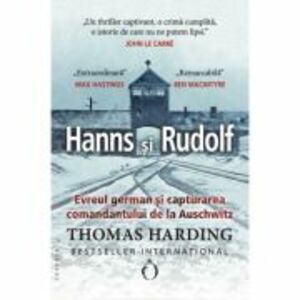 Hanns si Rudolf. Evreul german si capturarea comandantului de la Auschwitz - Thomas Harding imagine