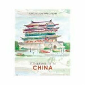 Itinerarii din China - Aurelia Stoie Marginean imagine