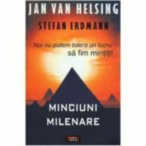 Minciuni milenare - Jan Van Helsing, Stefan Erdmann imagine