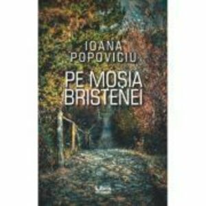 Pe mosia Bristenei - Ioana Popoviciu imagine