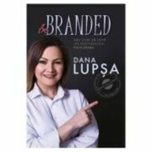 Be Branded - Dana Lupsa imagine