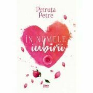 In numele iubirii - Petruta Petre imagine