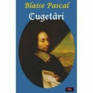 Cugetari – Blaise Pascal imagine