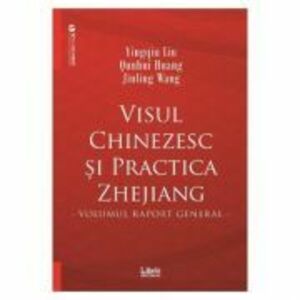 Visul chinezesc si practica Zhejiang - Yingqiu Liu, Qunhui Huang, Jinling Wang imagine