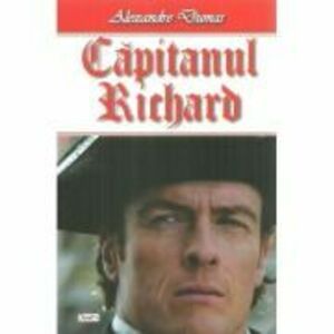 Capitanul Richard - Alexandre Dumas imagine