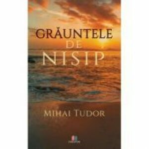 Grauntele de nisip - Mihai Tudor imagine