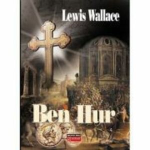 Ben Hur - Lewis Wallace imagine
