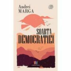 Soarta democratiei - Andrei Marga imagine