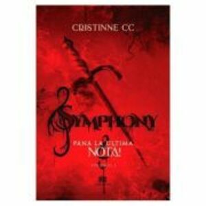 Symphony. Vol. 1. Pana la ultima nota - Cristinne C. C. imagine