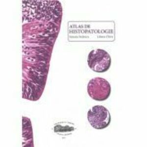 Atlas de histopatologie - Simona Stolnicu, Liliana Chira imagine