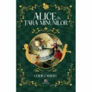 Alice în Țara Minunilor - Lewis Carroll imagine