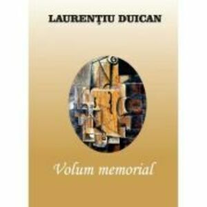 Volum memorial - Laurentiu Duican imagine