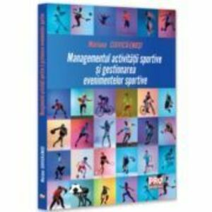 Managementul activitatii sportive si gestionarea evenimentelor sportive - Mariana Ciuvica-Enusi imagine