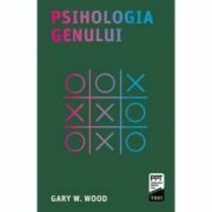Psihologia genului - Gary W. Wood imagine