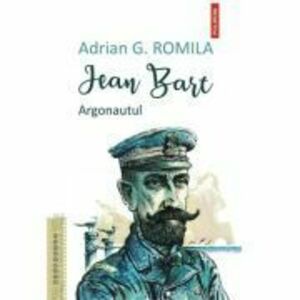 Jean Bart. Argonautul - Adrian G. Romila imagine