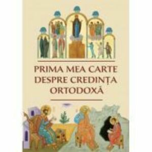 Prima mea carte despre credinta ortodoxa - Serioja Popov imagine