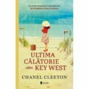 Ultima calatorie catre Key West - Chanel Cleeton imagine