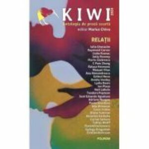 Kiwi, 2024. Antologia de proza scurta. Relatii - Marius Chivu imagine
