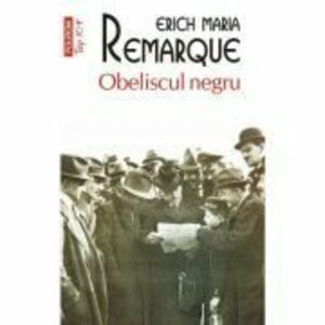 Obeliscul negru (editie de buzunar) - Erich Maria Remarque imagine