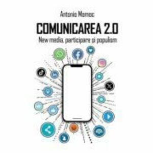 Comunicarea 2. 0. Editia 2 - Antonio Momoc imagine