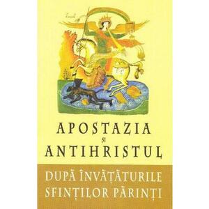 Apostazia și Antihristul după învățătura Sfinților Părinți imagine