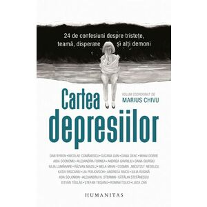 Cartea depresiilor. 24 de confesiuni despre tristețe, teamă, disperare și alți demoni imagine