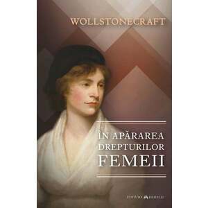 In apararea drepturilor femeii | Mary Wollstonecraft imagine