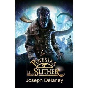 Povestea lui Slither | Joseph Delaney imagine