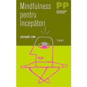 Mindfulness pentru incepatori | Jon Kabat-Zinn imagine