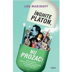 Inghite Platon, nu Prozac! | Lou Marinoff imagine