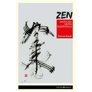 Mintea Zen, Mintea Incepatorului - Shunryu Suzuki imagine